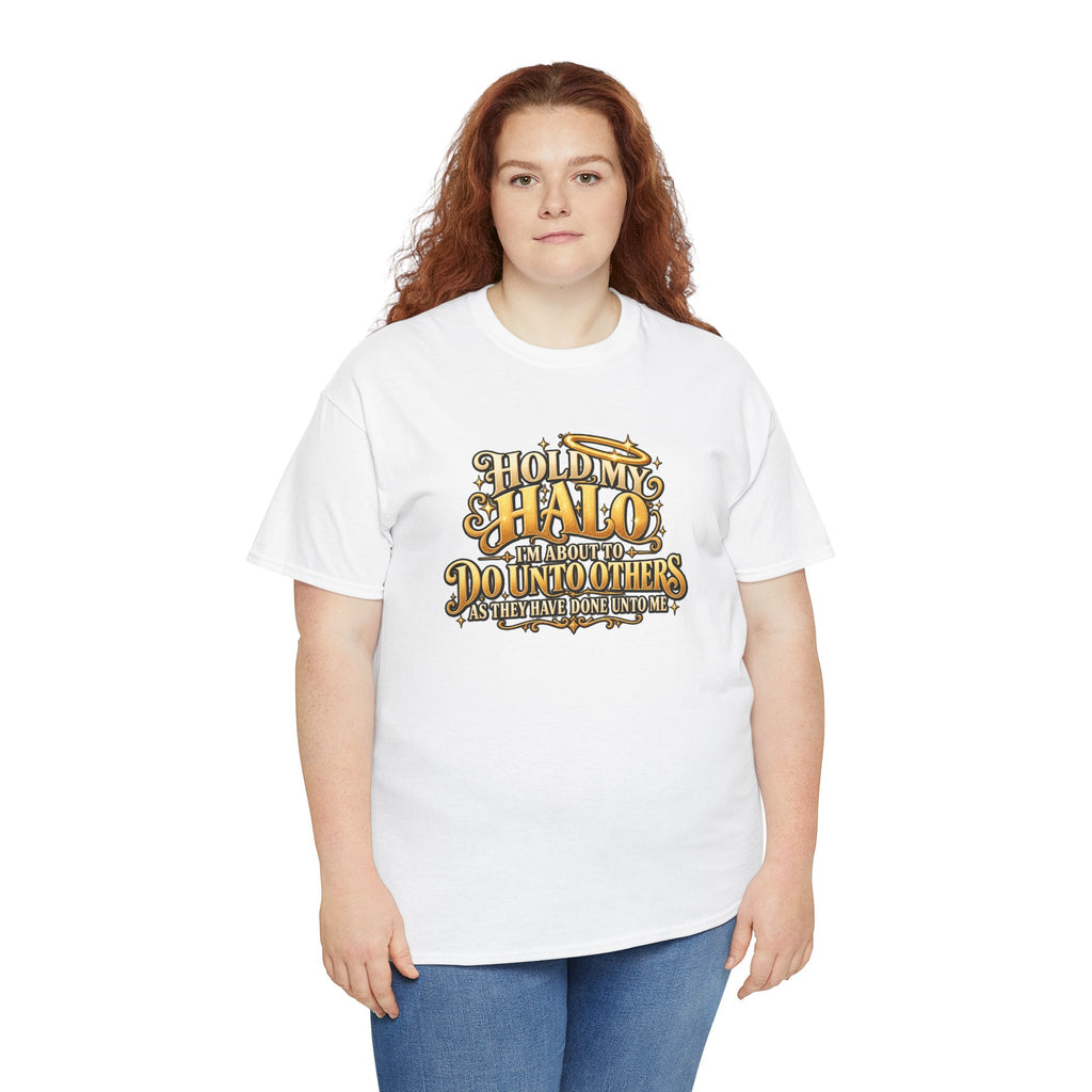 T-Shirt — "Hold My Halo I'm About To Do Unto Others" Vintage Faith Graphic Tee