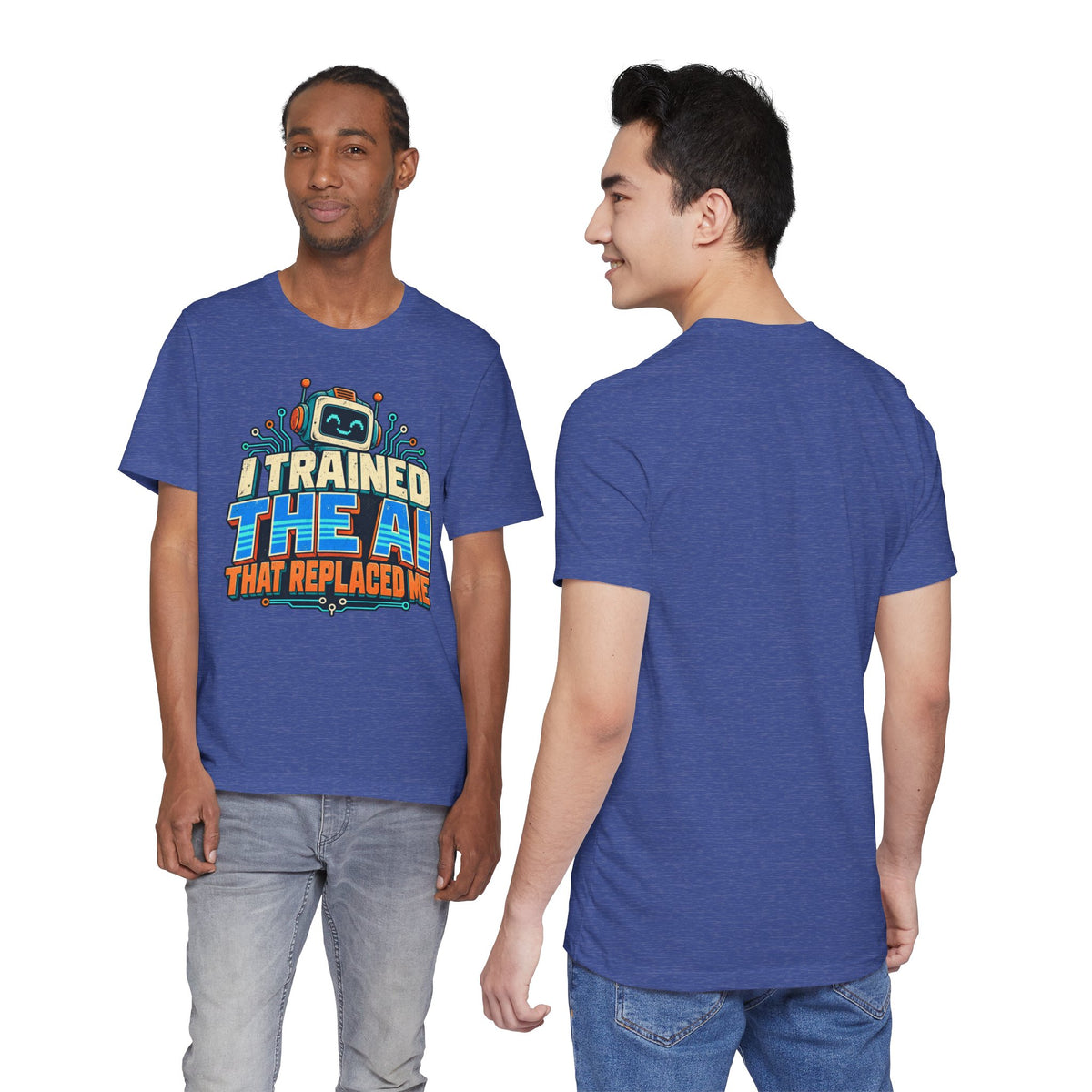T-Shirt — I Trained the AI That Replaced Me Funny Tech Worker Tee