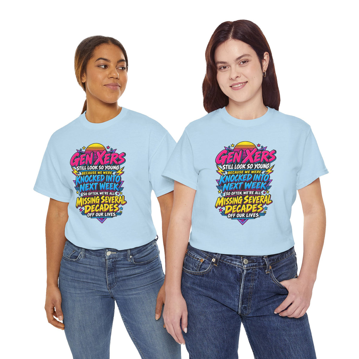 Gen Xers Retro Graphic Tee — “Still Look So Young… Missing Several Decades”