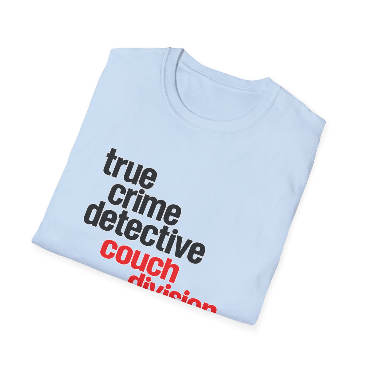 True Crime Detective Couch Division T-Shirt
