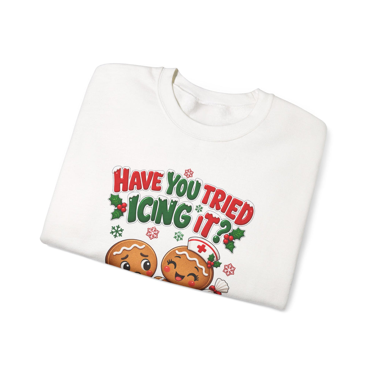 Have You Tried Icing It? Gingerbread Couple Christmas Sweatshirt
