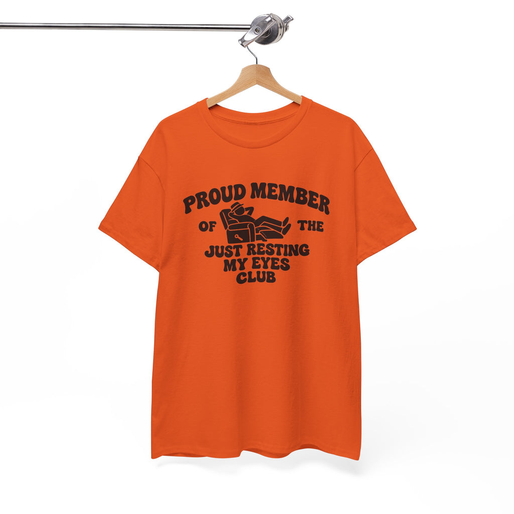 Resting My Eyes Club T-Shirt — "Proud Member of the Just Resting My Eyes Club" Graphic Tee
