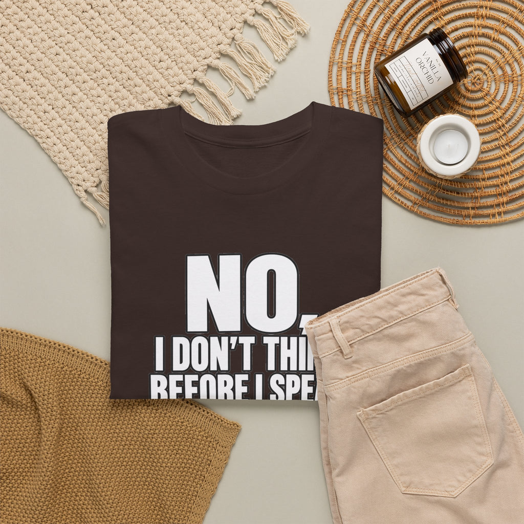 T‑Shirt — "No, I Don't Think Before I Speak That Would Ruin the Surprise" Funny Quote Tee