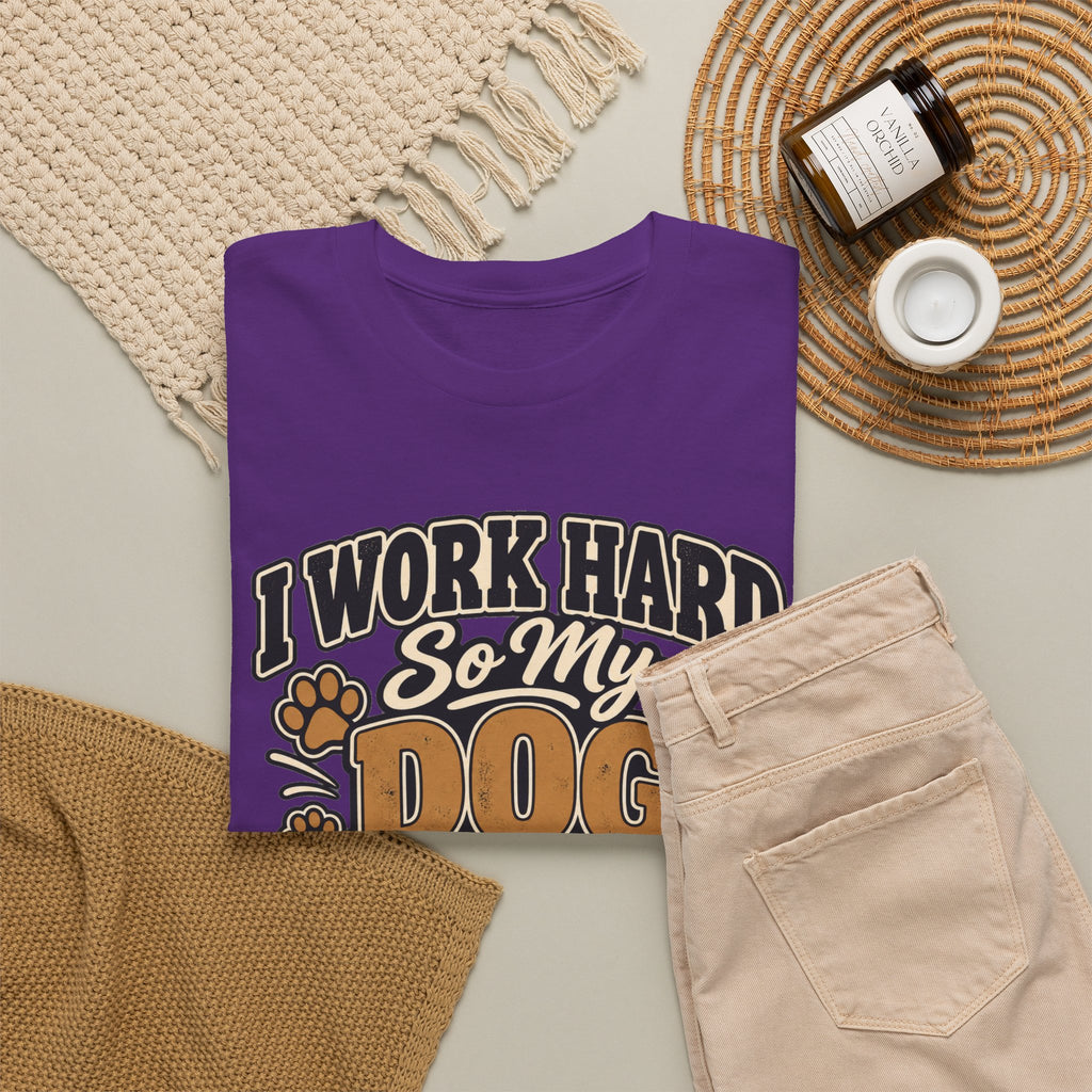 Dog Lover T‑Shirt — “I Work Hard So My Dog Can Have a Better Life”