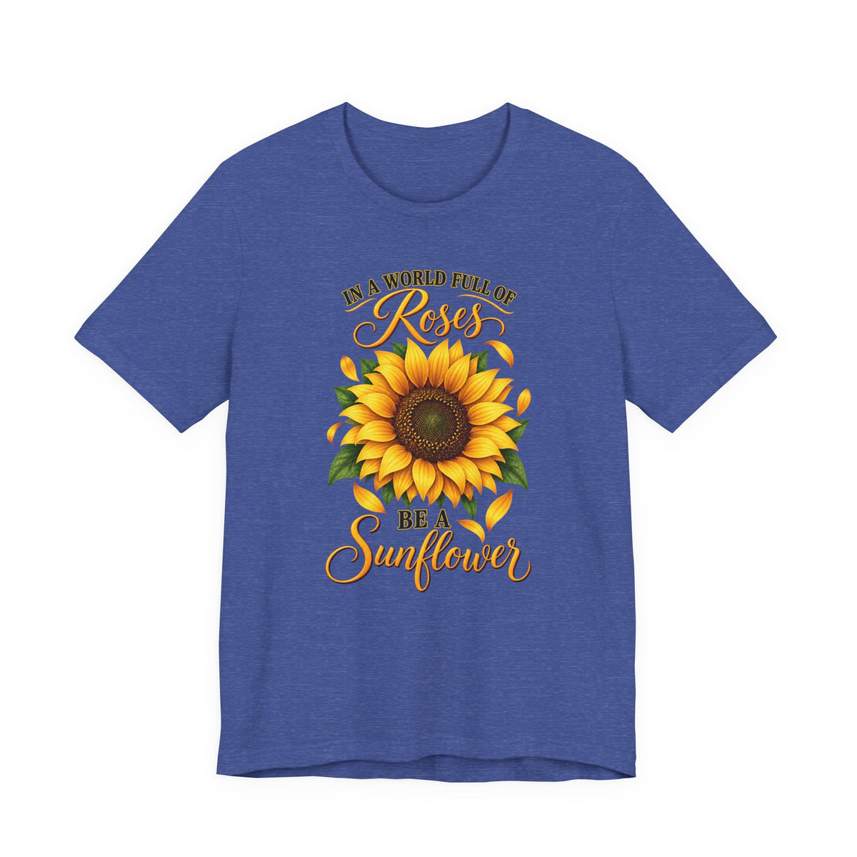 Be a Sunflower T-Shirt | Inspirational Floral Graphic