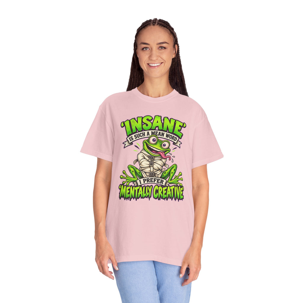 Insane? I Prefer Mentally Creative — Graphic T-Shirt