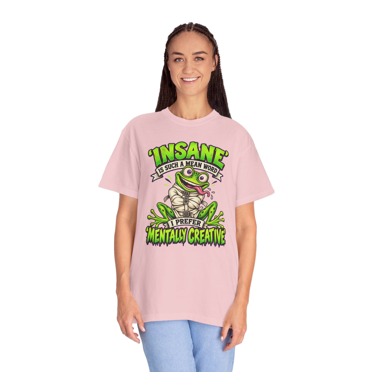Insane? I Prefer Mentally Creative — Graphic T-Shirt