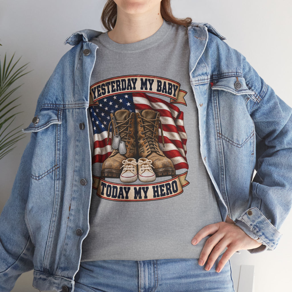 Yesterday My Baby, Today My Hero Military Tribute Tee