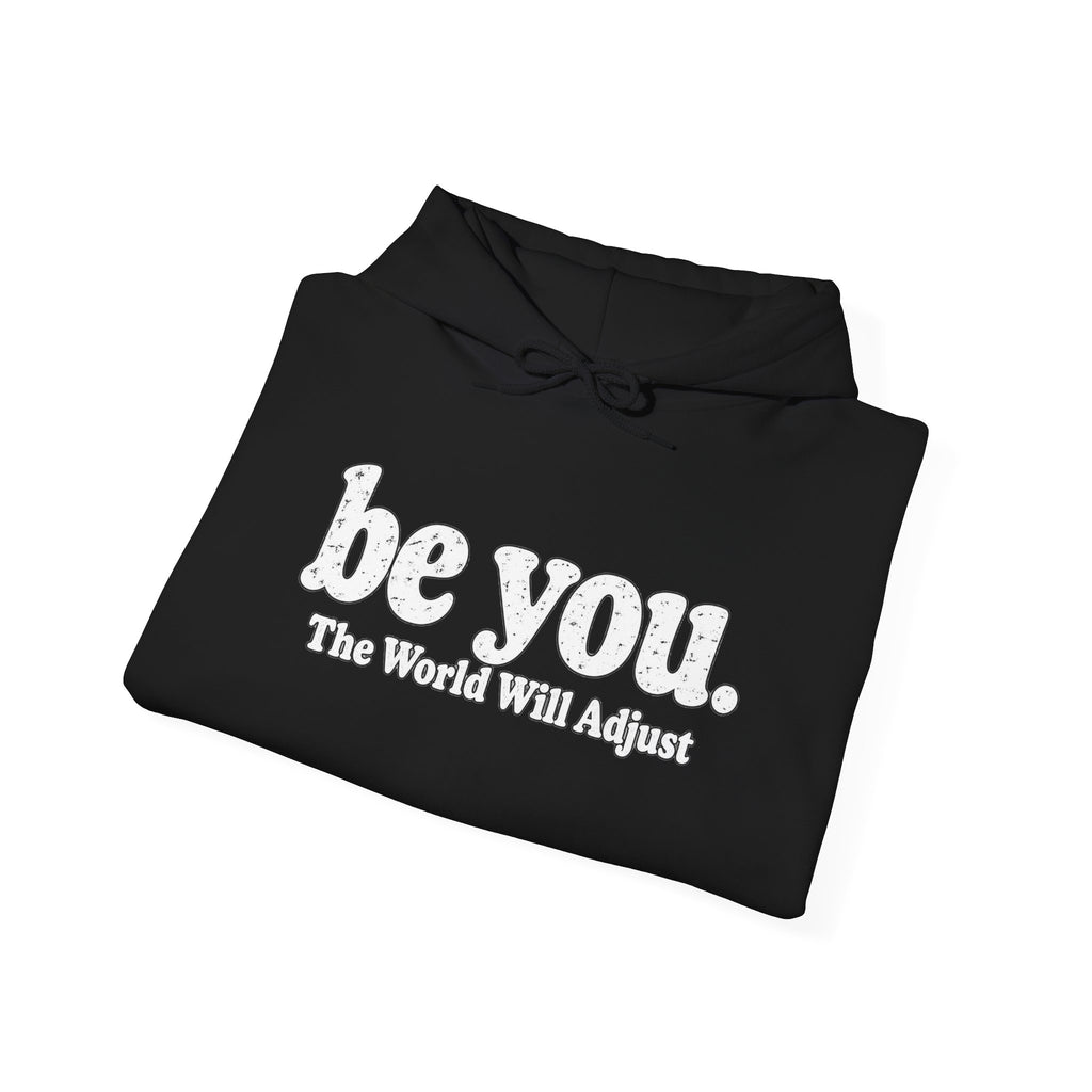 “Hey You, The World Will Adjust” Inspirational Hoodie
