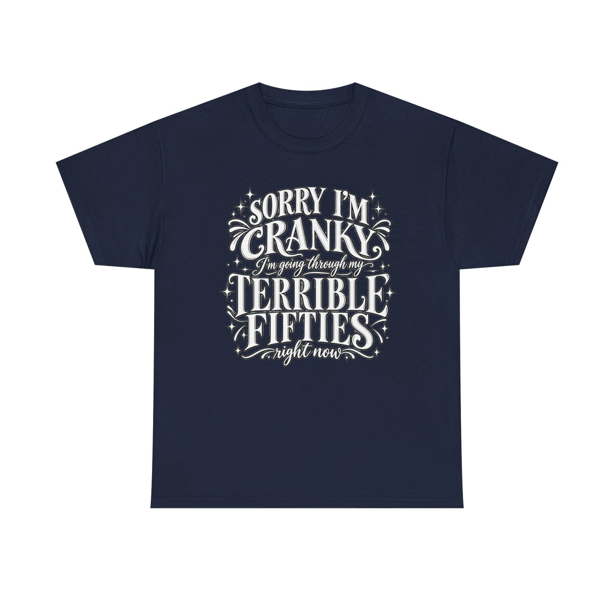 Sorry I'm Cranky—Terrible Fifties Funny Graphic Tee