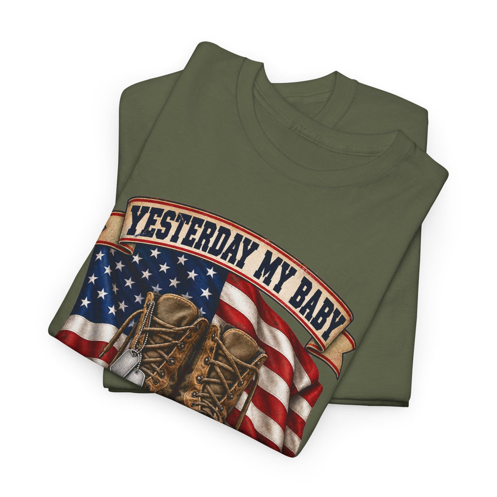 Yesterday My Baby, Today My Hero Military Tribute Tee