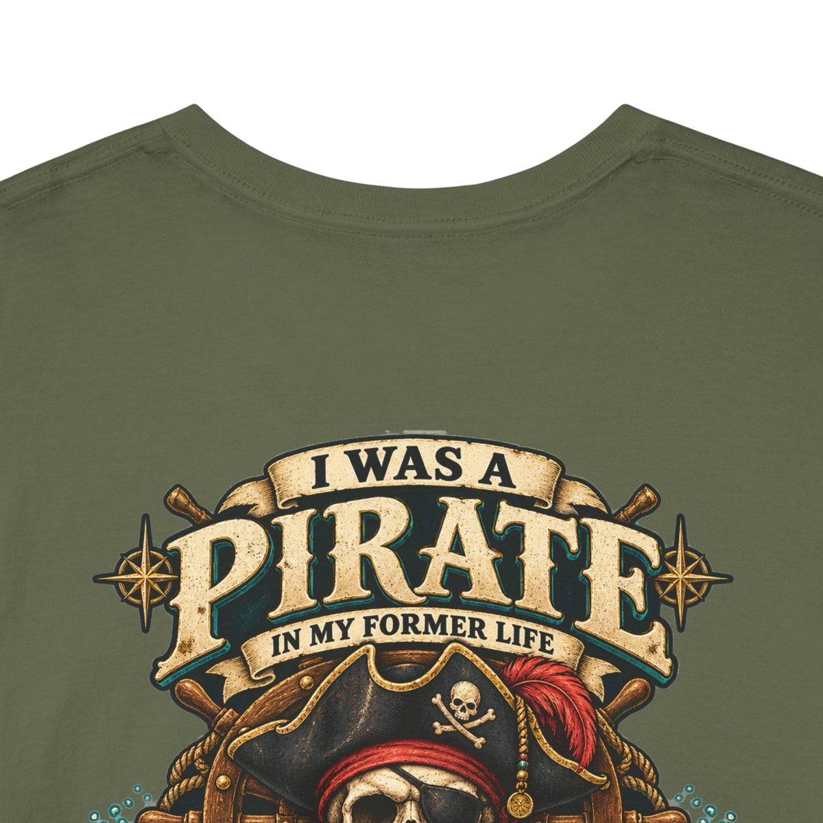 Pirate Skull Tee — "I Was a Pirate" Nautical Skull, Water • Alcohol • Booty • Boats Graphic T‑Shirt