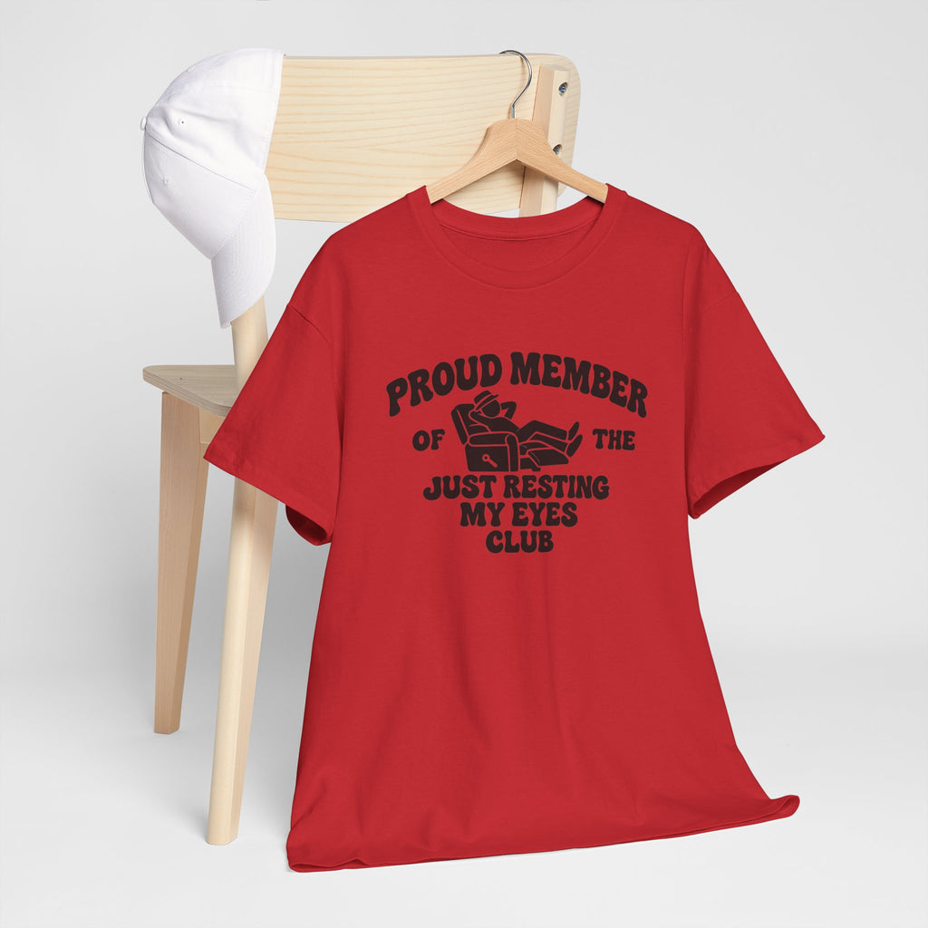 Resting My Eyes Club T-Shirt — "Proud Member of the Just Resting My Eyes Club" Graphic Tee