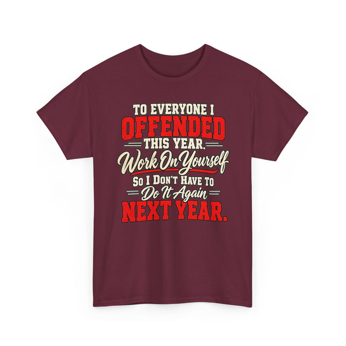 To Everyone I Offended This Year Funny New Year T-Shirt