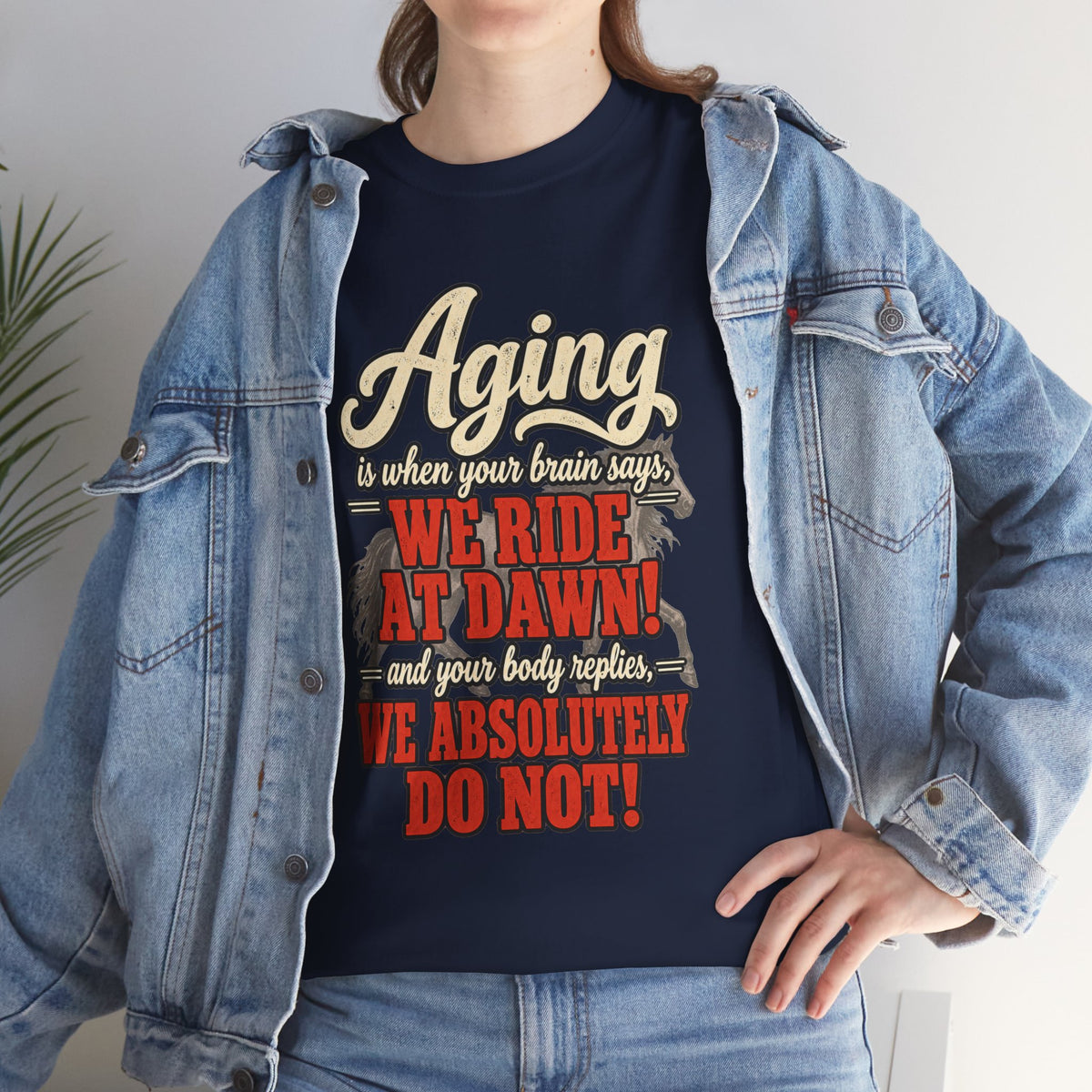 Aging: When Your Brain Says “We Ride at Dawn” Funny Graphic Tee