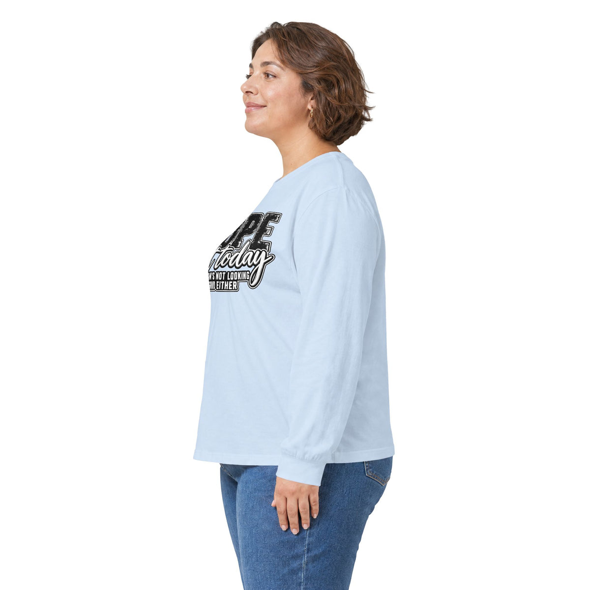 Nope Not Today Long Sleeve Tee — Funny Sarcastic Graphic Shirt