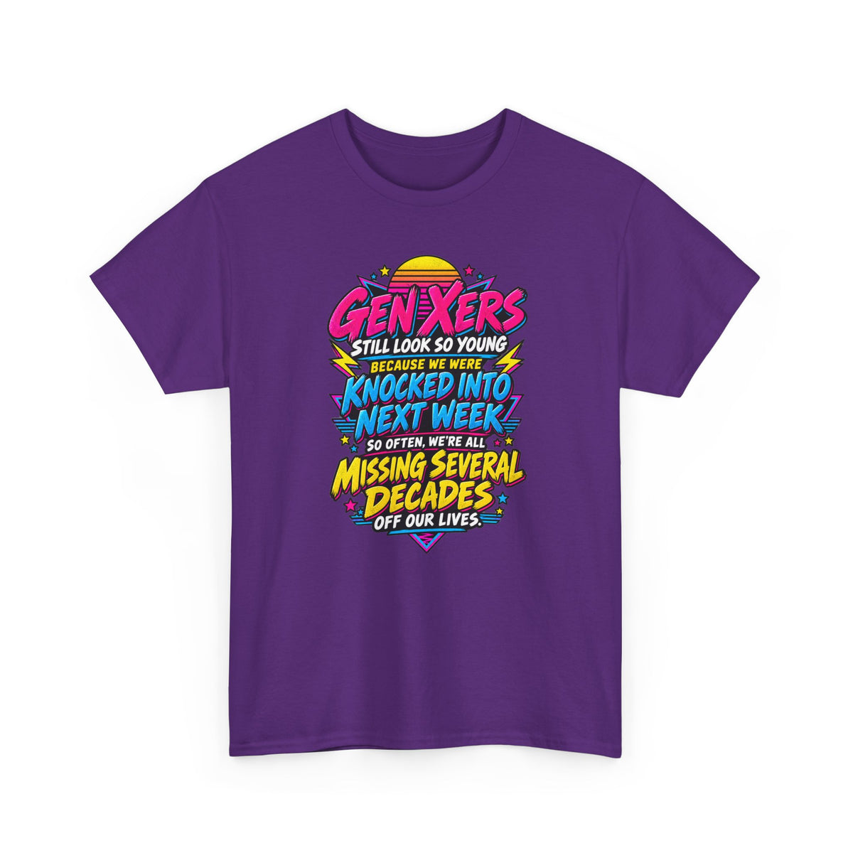 Gen Xers Retro Graphic Tee — “Still Look So Young… Missing Several Decades”