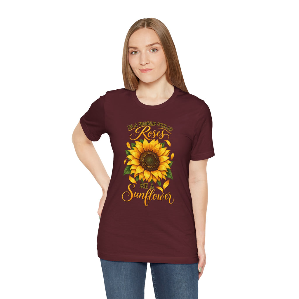 Be a Sunflower T-Shirt | Inspirational Floral Graphic