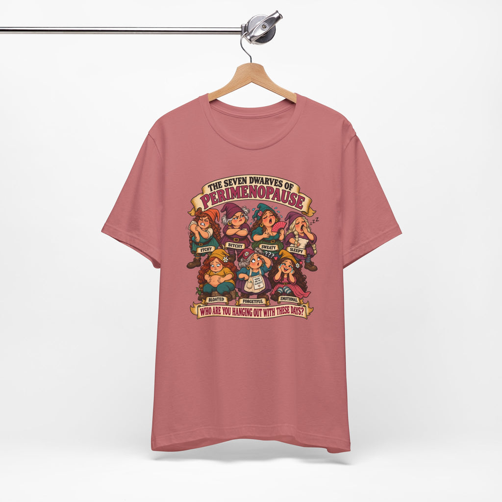 Perimenopause Tee — "The Seven Dwarves of Perimenopause" Funny Women’s Health Shirt