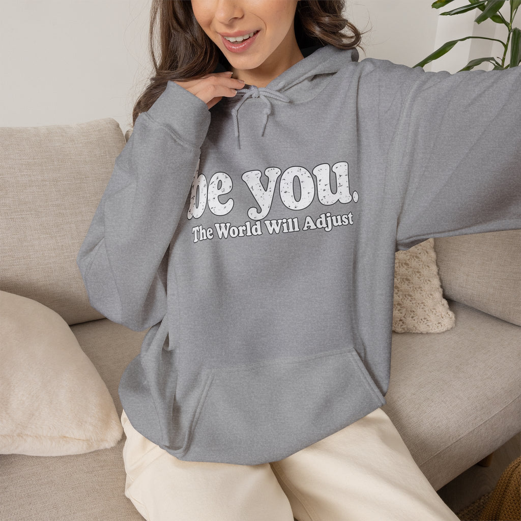 “Hey You, The World Will Adjust” Inspirational Hoodie