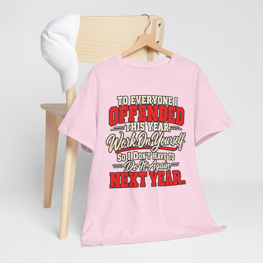 To Everyone I Offended This Year Funny New Year T-Shirt