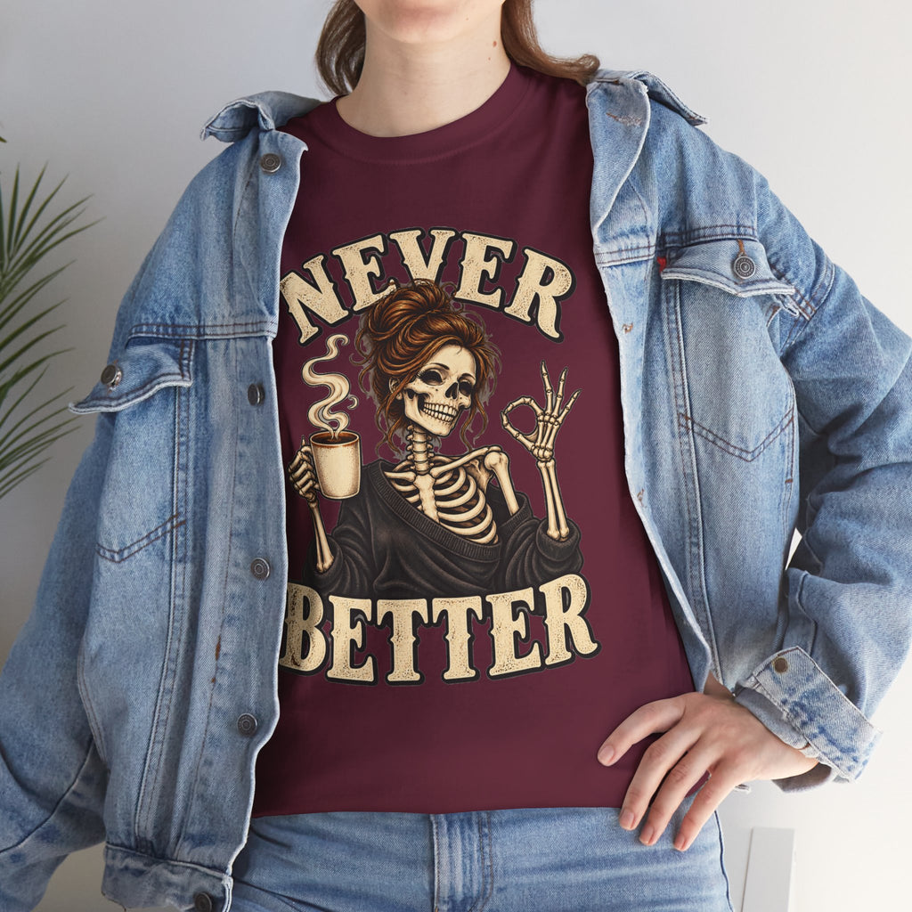 Never Better Skeleton Coffee Graphic Tee
