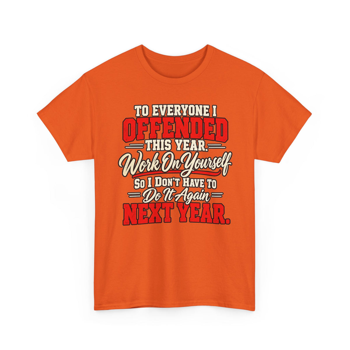 To Everyone I Offended This Year Funny New Year T-Shirt