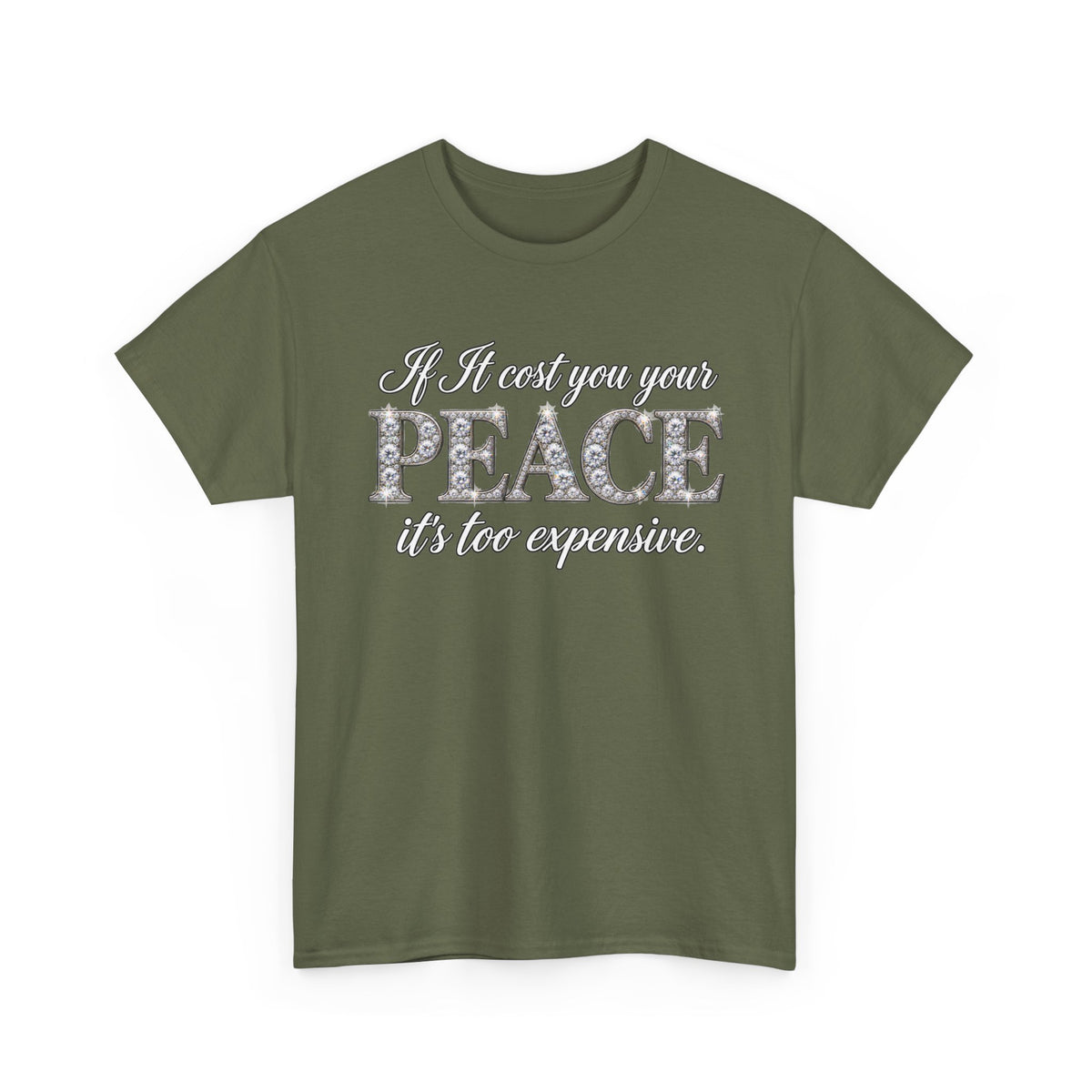 Peace Is Not Your Weakness Tee – "If it costs you your PEACE it's too expensive" Inspirational Graphic T-Shirt