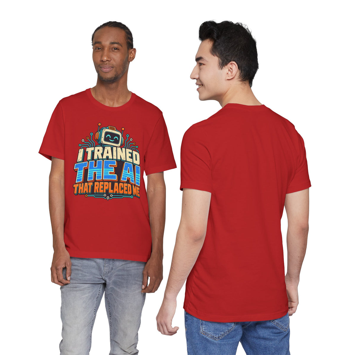 T-Shirt — I Trained the AI That Replaced Me Funny Tech Worker Tee