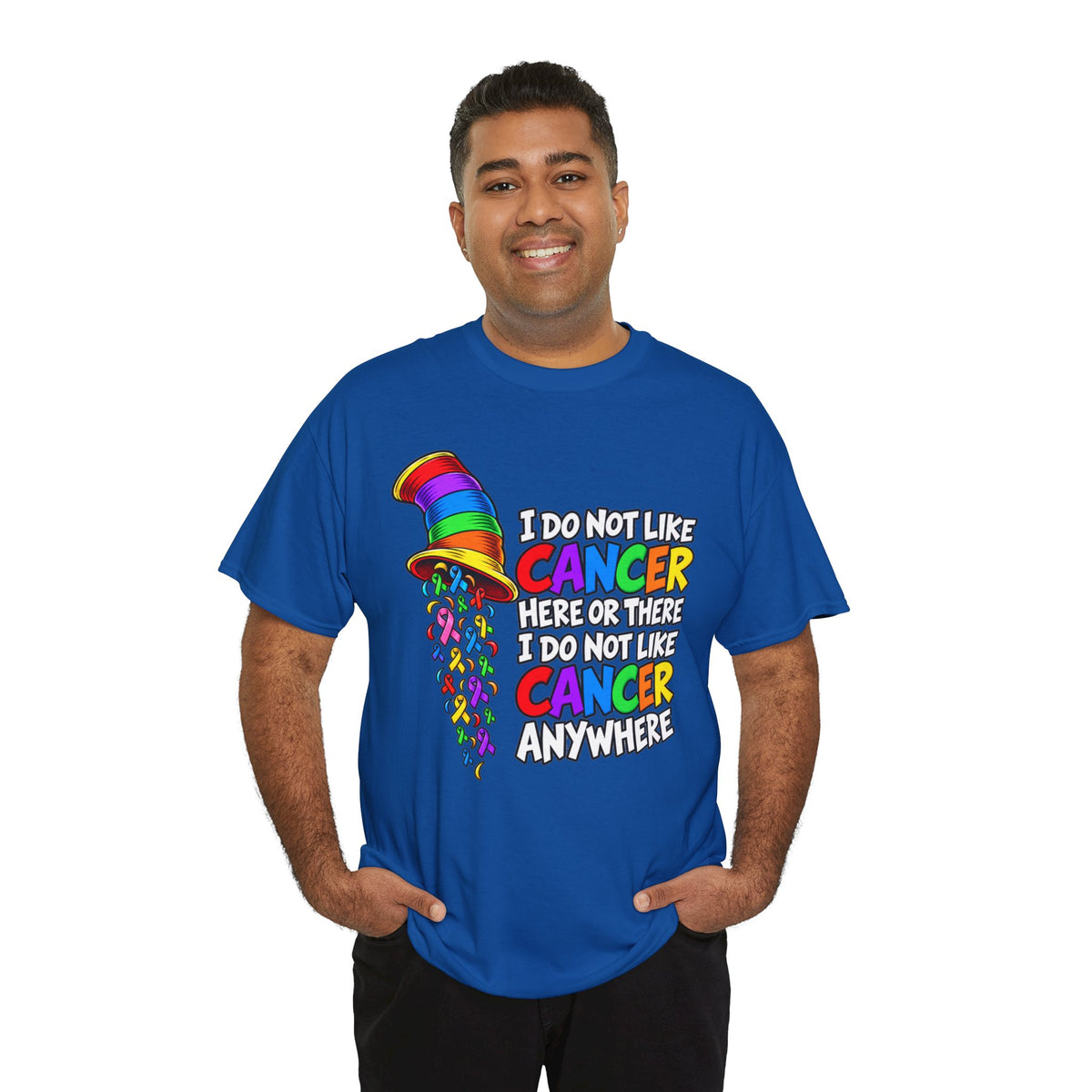 Cancer Awareness T-Shirt — “I Do Not Like Cancer Here or There” Rainbow Ribbon Tee