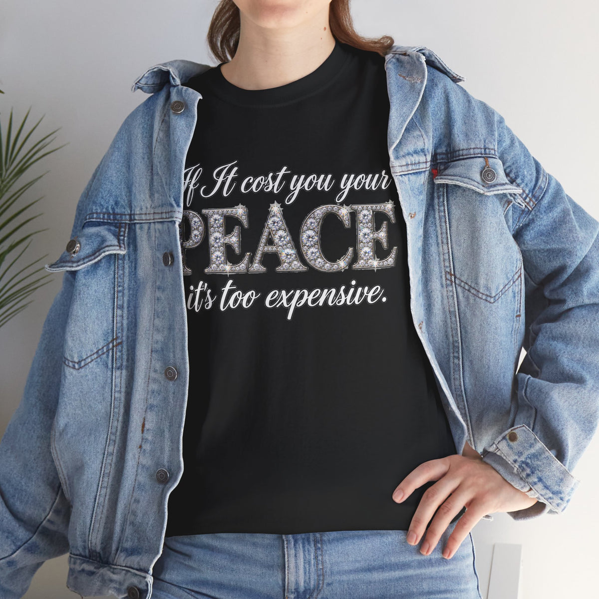 Peace Is Not Your Weakness Tee – "If it costs you your PEACE it's too expensive" Inspirational Graphic T-Shirt