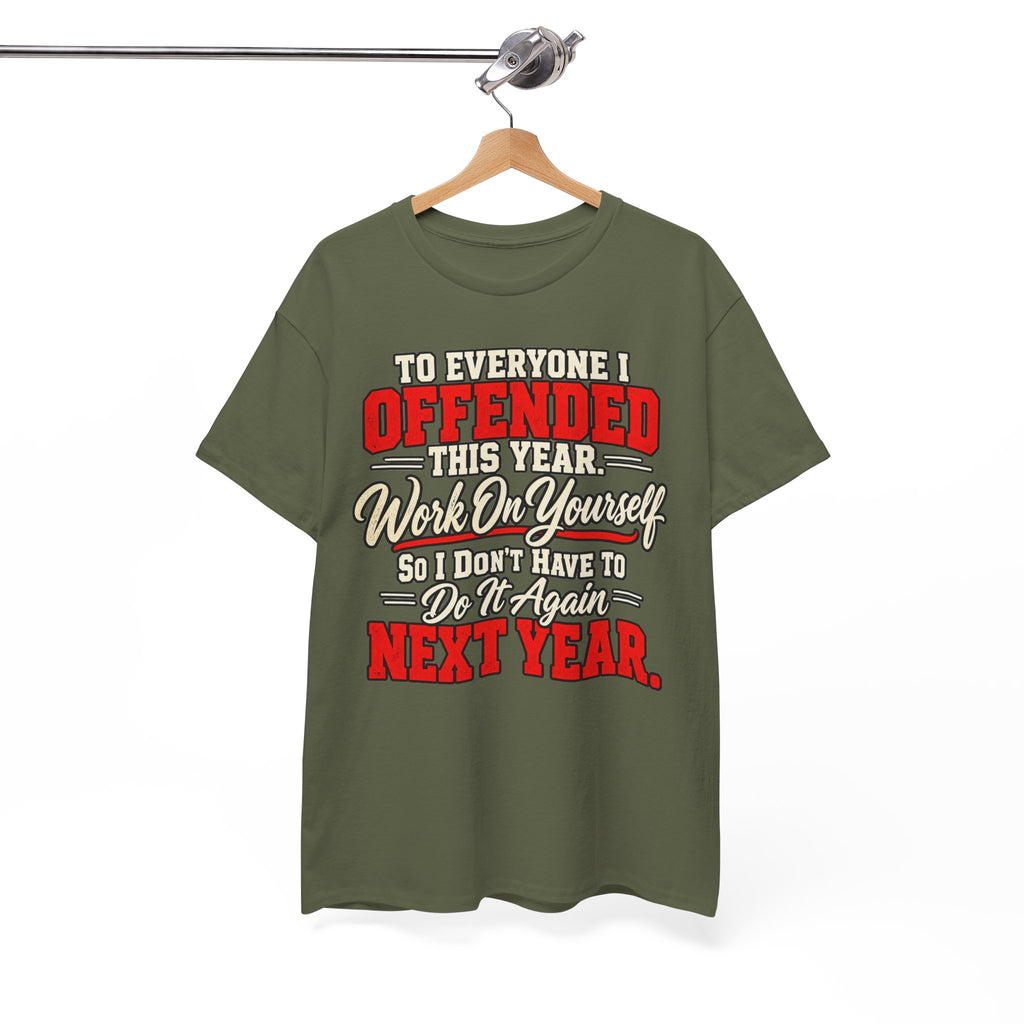 To Everyone I Offended This Year Funny New Year T-Shirt