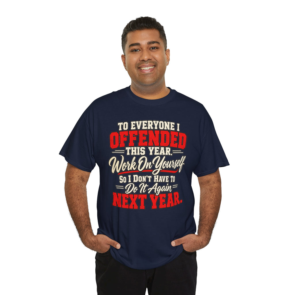 To Everyone I Offended This Year Funny New Year T-Shirt