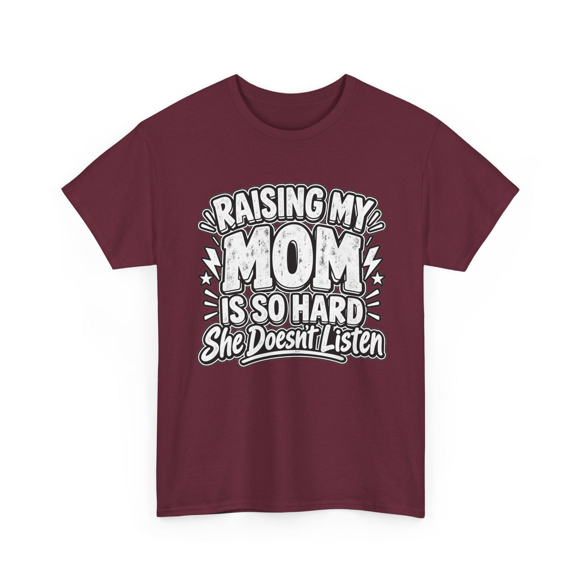 Raising My Mom Is So Hard Tee — Funny Mother-Son Humor Gift