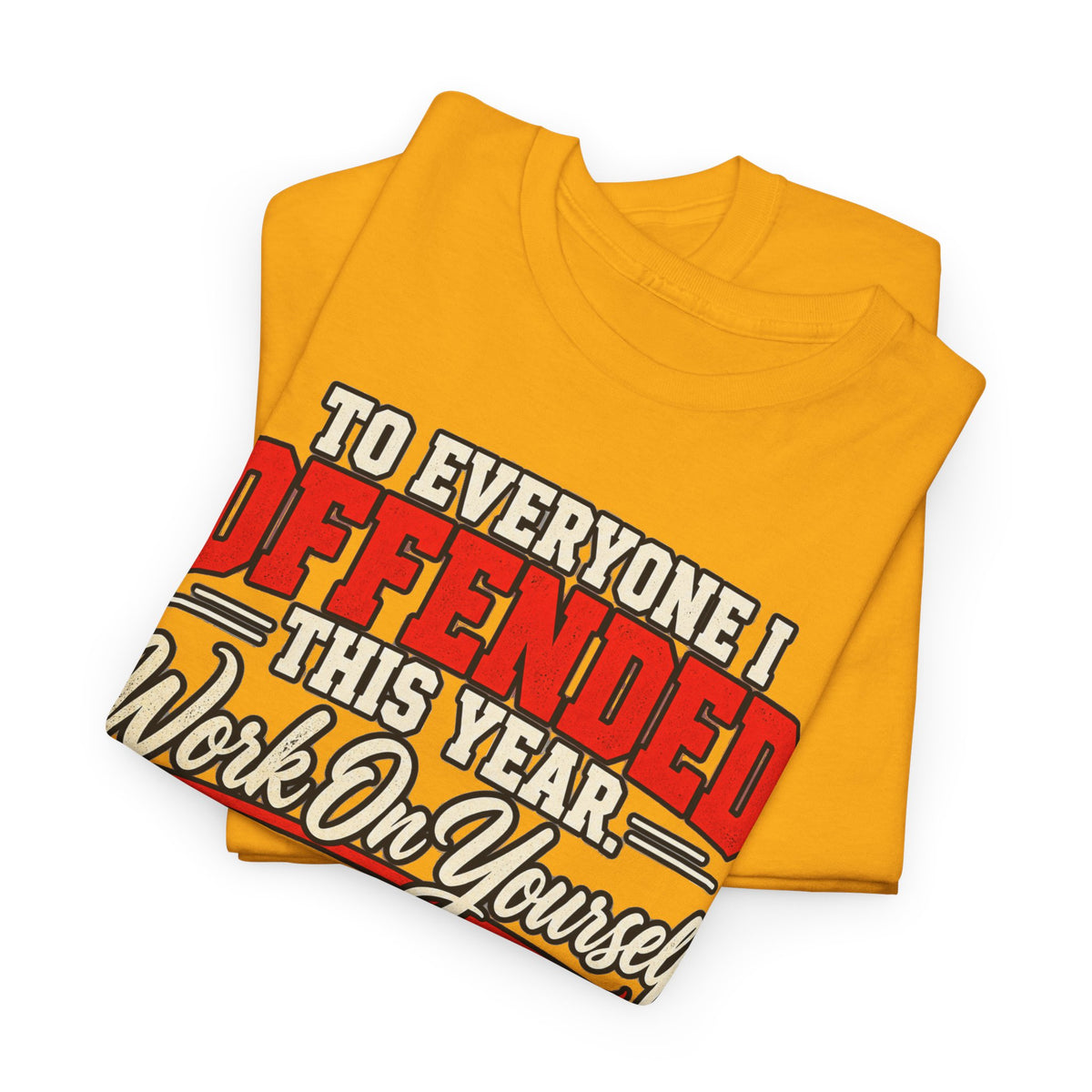 To Everyone I Offended This Year Funny New Year T-Shirt