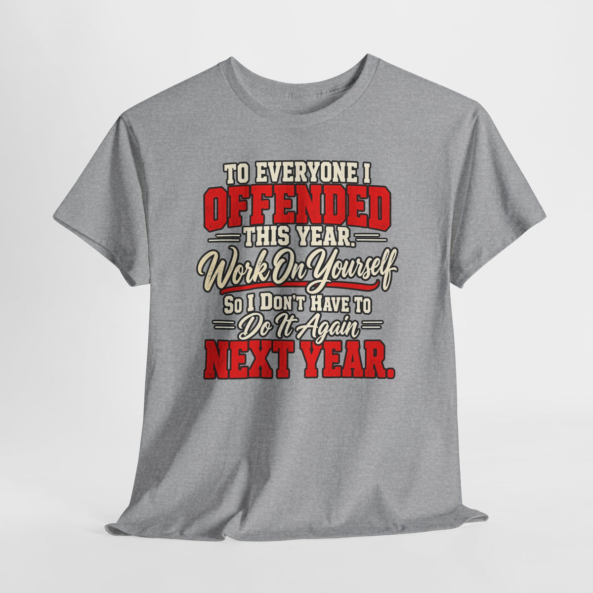 To Everyone I Offended This Year Funny New Year T-Shirt