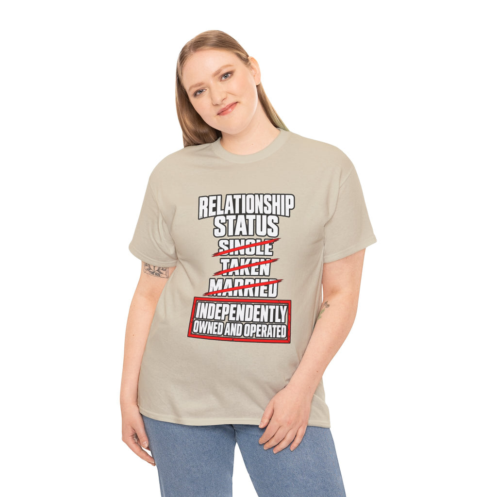 Independently Owned and Operated Relationship Status T-Shirt