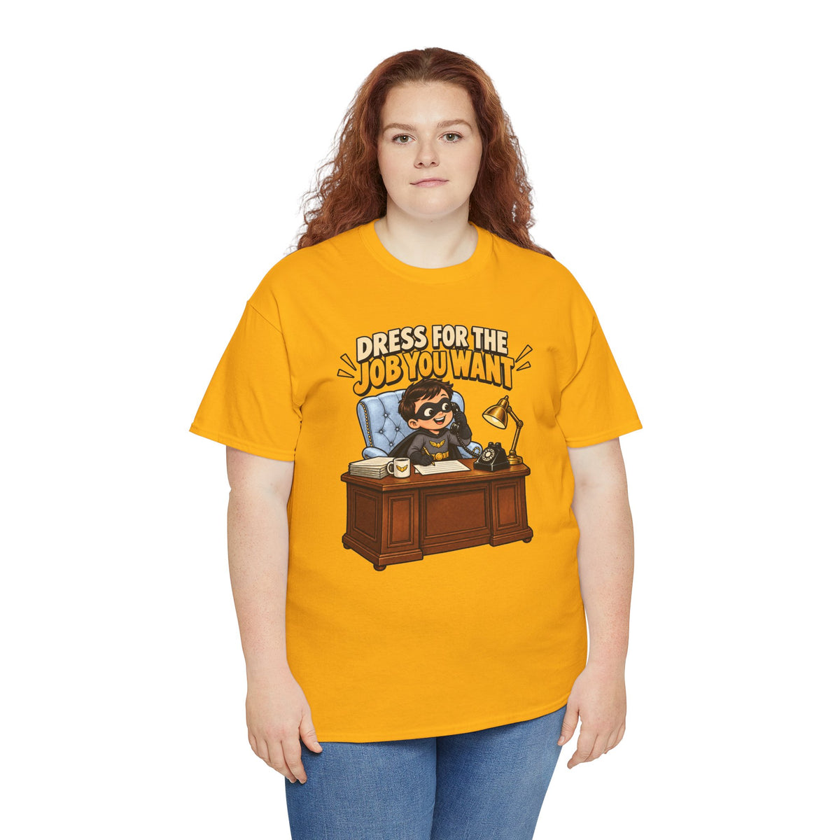 Dress for the Job You Want T-Shirt — Motivational Office Career Tee