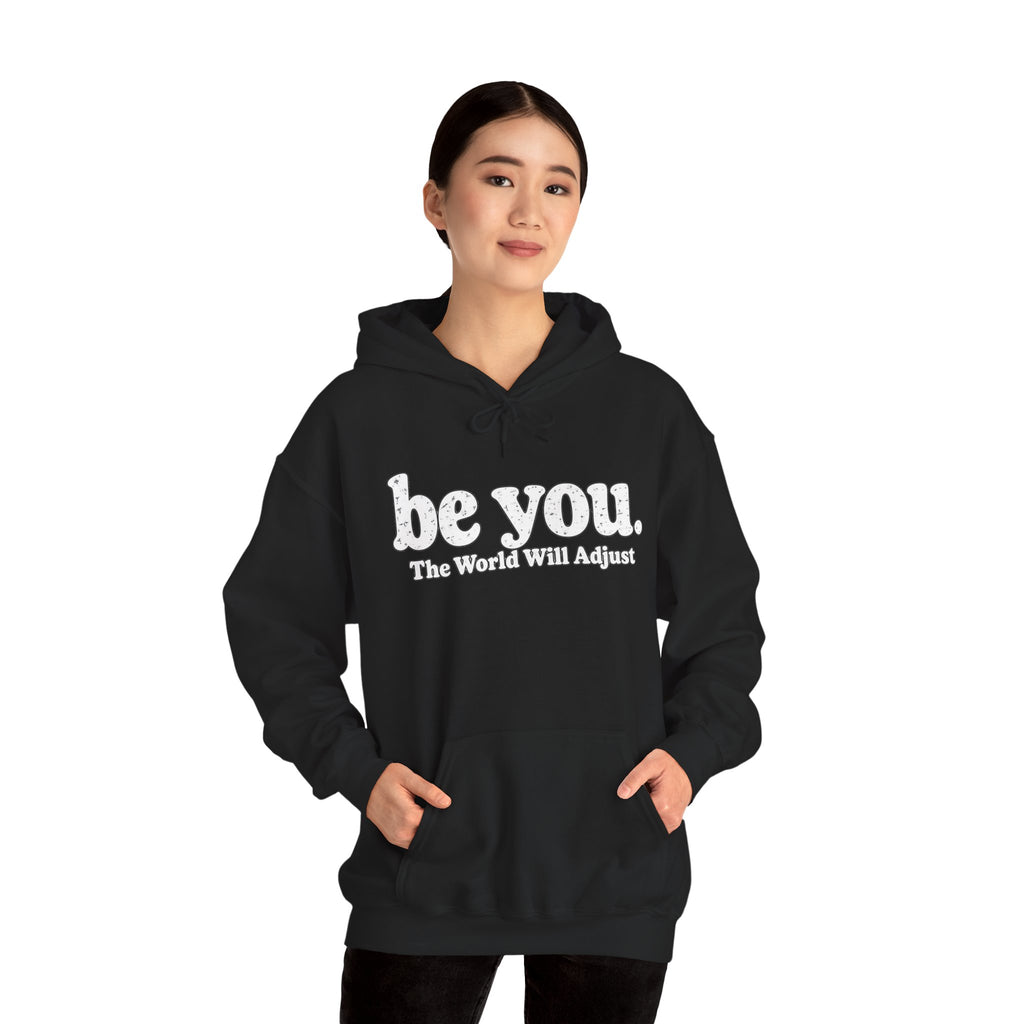 “Hey You, The World Will Adjust” Inspirational Hoodie