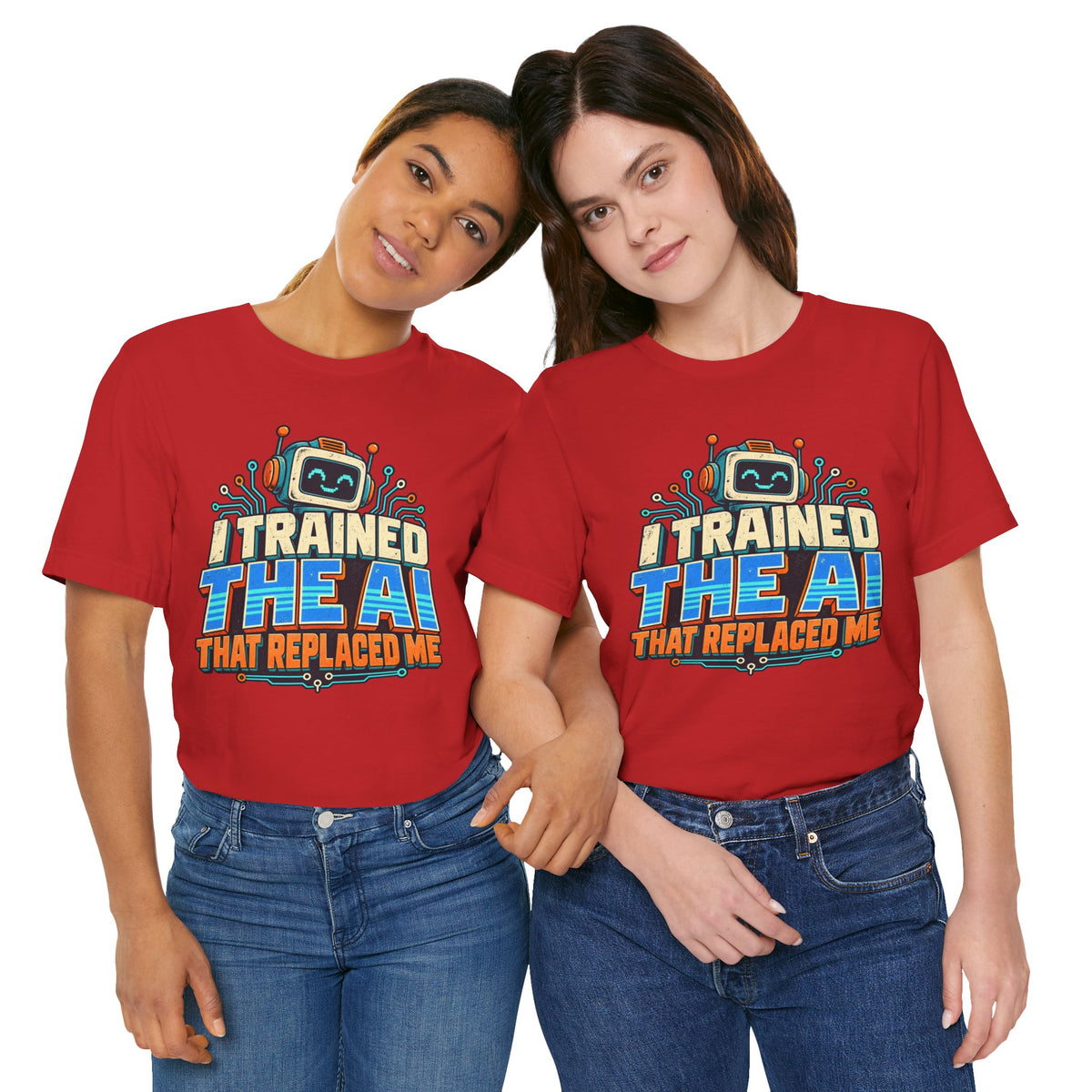 T-Shirt — I Trained the AI That Replaced Me Funny Tech Worker Tee