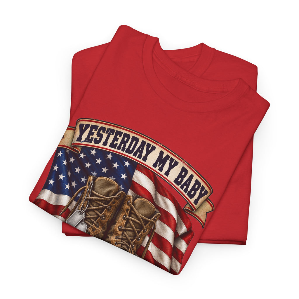 Yesterday My Baby, Today My Hero Military Tribute Tee