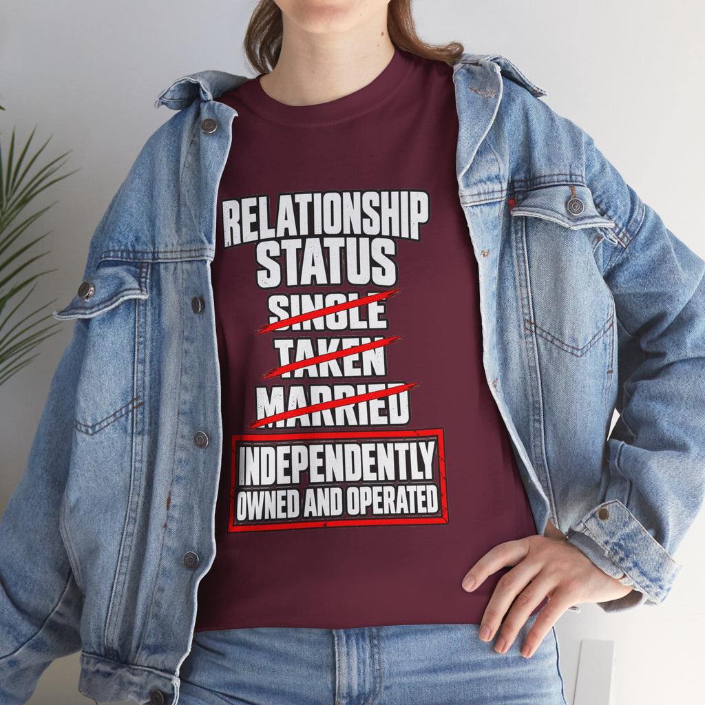 Independently Owned and Operated Relationship Status T-Shirt