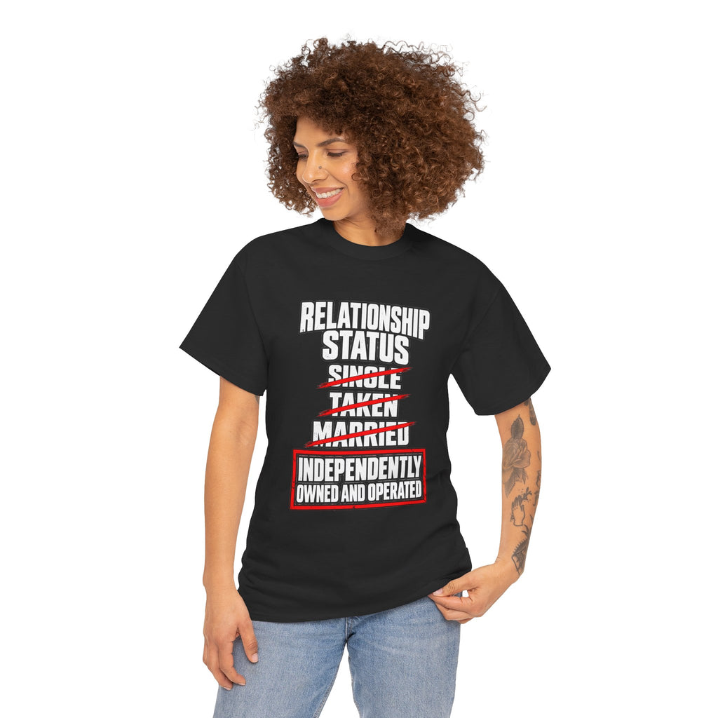Independently Owned and Operated Relationship Status T-Shirt