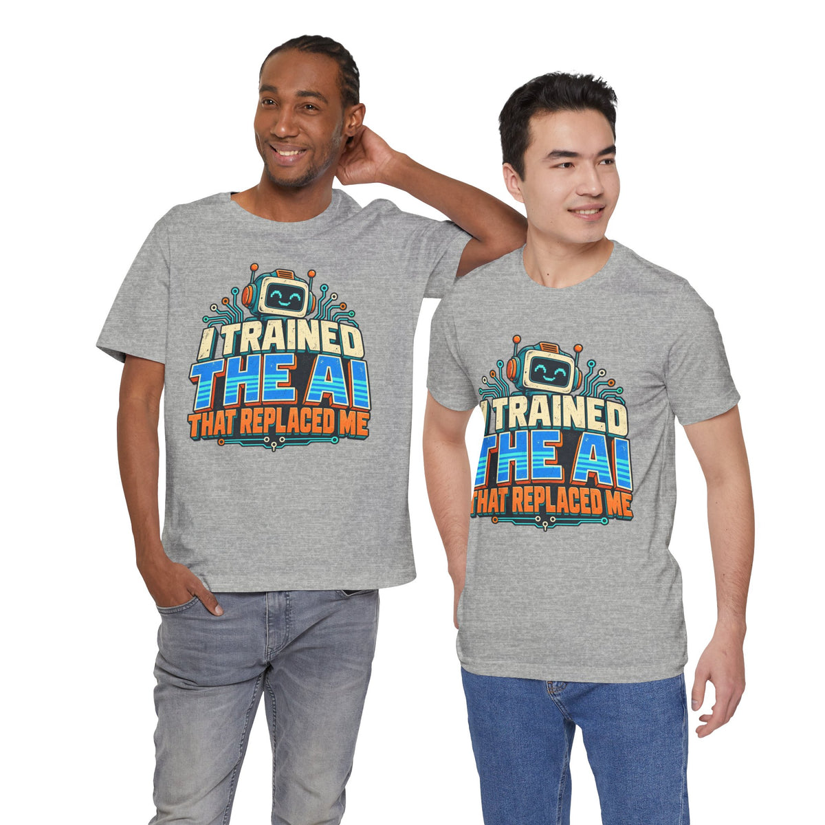 T-Shirt — I Trained the AI That Replaced Me Funny Tech Worker Tee