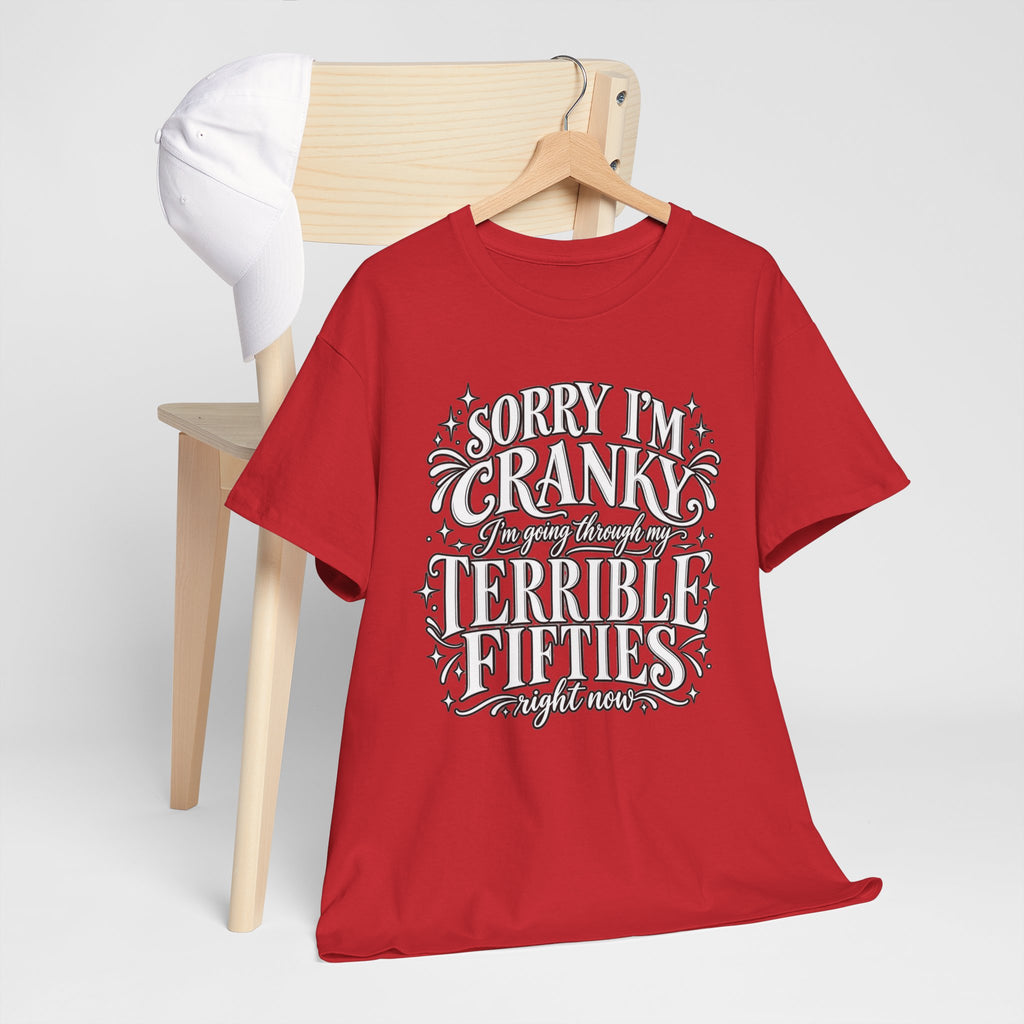 Sorry I'm Cranky—Terrible Fifties Funny Graphic Tee