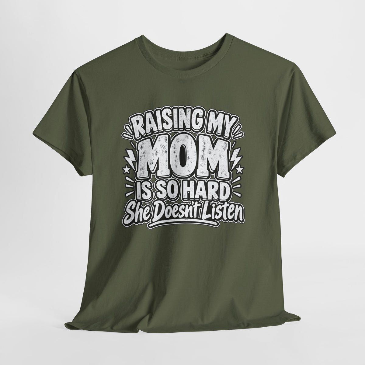 Raising My Mom Is So Hard Tee — Funny Mother-Son Humor Gift