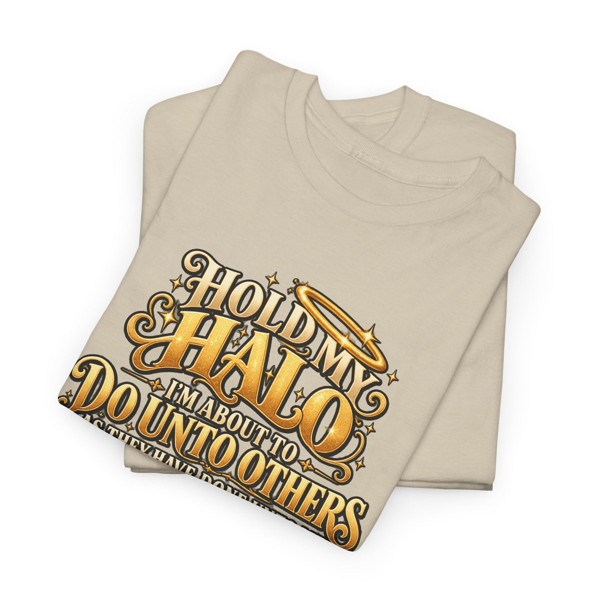 T-Shirt — "Hold My Halo I'm About To Do Unto Others" Vintage Faith Graphic Tee