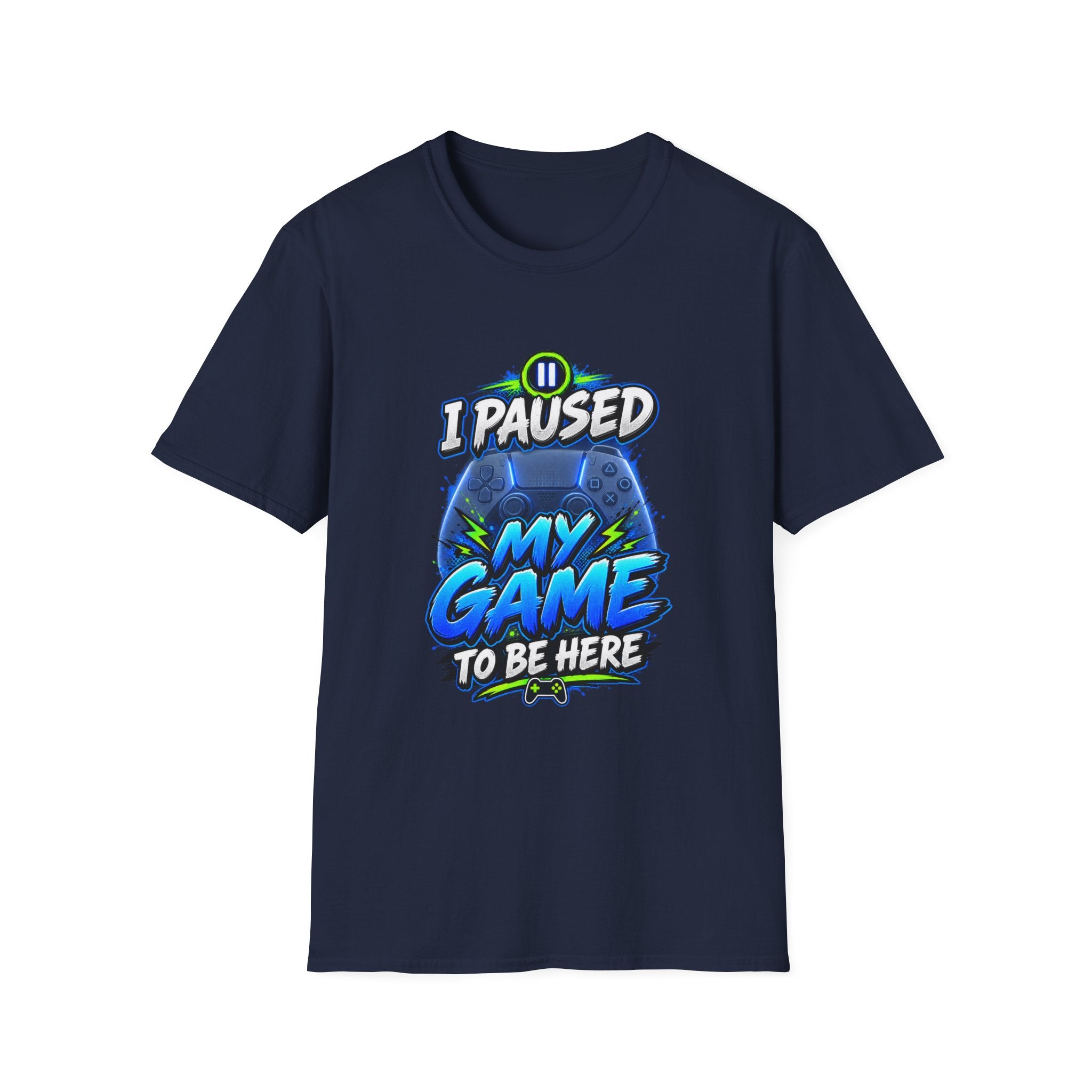 T‑Shirt — "I Paused My Game to Be Here" Gamer Graphic Tee