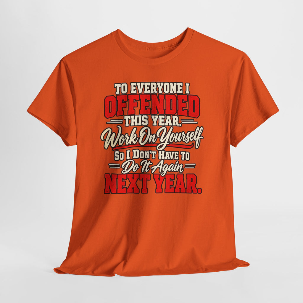 To Everyone I Offended This Year Funny New Year T-Shirt