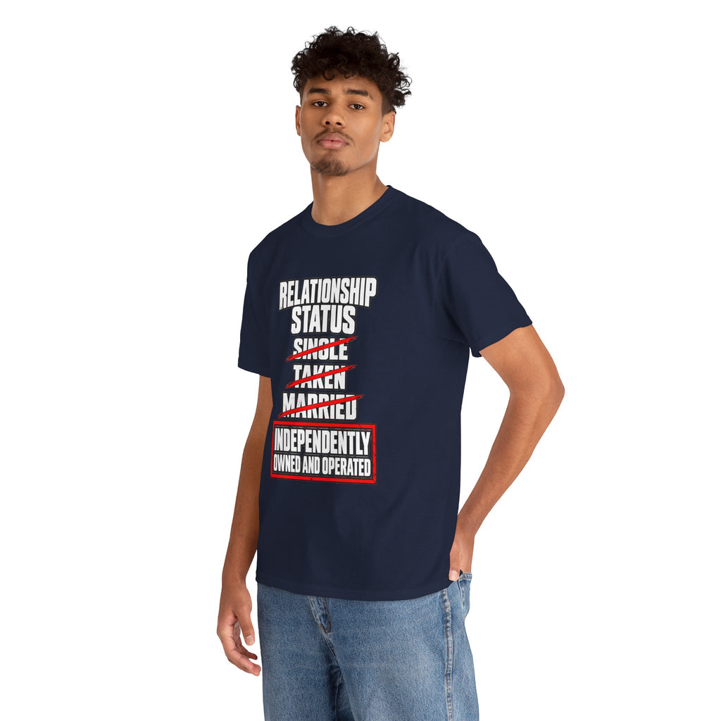 Independently Owned and Operated Relationship Status T-Shirt